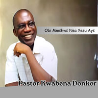 Kyerɛ M'ase - Pastor Kwabena Donkor