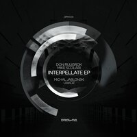 Interpellate - Don Ruijgrok & Mike Scolari & Uakoz