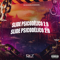 Slide Psicodélico 2 0 - MC GUH DA B13 & DJ MANAUARA