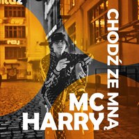 Chodź Ze Mną - Mc Harry