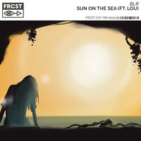 Sun On The Sea - BLR & LOU