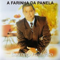 Vai Levar a Sua Benção - Benedito Felizardo
