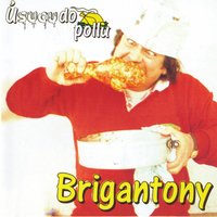 'U cannolu - BriganTony & Brigan tony