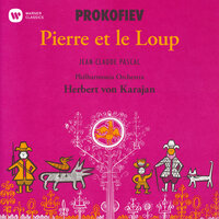 Prokofiev: Pierre et le loup, Op. 67: Et maintenant, voici où en étaient les choses - Jean-Claude Pascal & Герберт фон Караян & Сергей Сергеевич Прокофьев