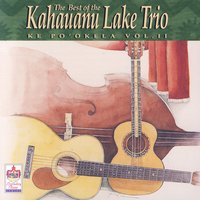 Kaulana Na Pua - The Kahauanu Lake Trio