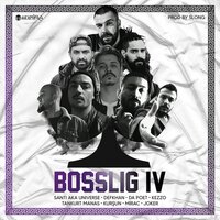 Boss Lig 4 - Santi Aka Universe & Defkhan & Joker & Da Poet & Kezzo & Mirac