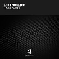 Give Love - Lefthander