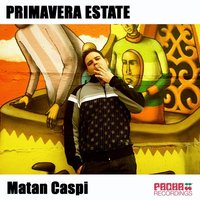 Primavera Estate - Matan Caspi