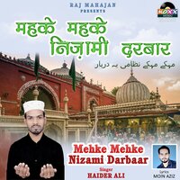 Mehke Mehke Nizami Darbaar - Haider Ali