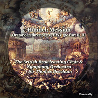 Messiah, HWV 56: 44. Hallelujah! - The British Broadcasting Choir & Symphony Orchestra & Thomas Beecham & Георг Фридрих Гендель
