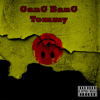 Gang Bang - Tommy