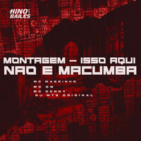 Montagem - Isso Aqui Não É Macumba - MC Gw & Mc Magrinho & MC Denny & DJ MTS ORIGINAL