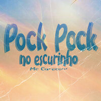 Pock Pock no Escurinho - MC Careconi & Dj Canon & Favelado Dj