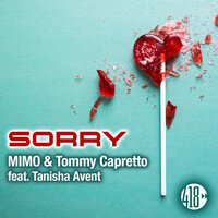 Sorry - Mimo & Tommy Capretto & TANISHA AVENT & Mimó & MIMO, Tommy Capretto feat. Tanisha Avent & Borlini