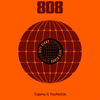 808 - Tujamo & YouNotUs