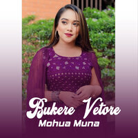 Bukere Vetore - Mohua Muna