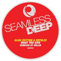 What U Give - Alias Rhythm & Dephlex & Nolan