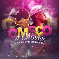 Começou a Chover - Mc Davi & MC DIMENOR DR & Mc Davi, Mc Dimenor DR