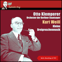 Weill:Kleine Dreigroschenmusik, II: No. 4: Die Ballade vom angenehmen Leben - Otto Klemperer & Orchester der Berliner Staatsoper