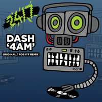 4AM - Dash & Rob IYF