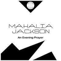 My Friend - Mahalia Jackson