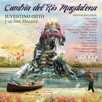 Que Viva La Vida - Juventino Ojito y su Son Mocaná & José Luis Navarro & Chabuco & Verónica Vanegas & Luisa Useche & Jose Arcila
