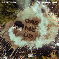 Gas Me Up - GetItIndy & Kamaiyah