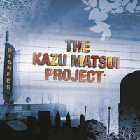 The Direction You Take - The Kazu Matsui Project