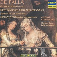 Siete Canciones Populares Espanolas II - Carme Ensemble & Luis Izquierdo & Martha Senn & Maria Rosa Bodini & Мануэль де Фалья