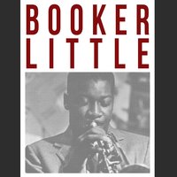 Who Can I Turn to? - Booker Little