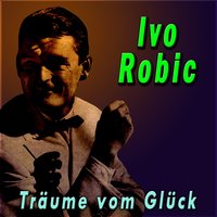 Träume vom Glück - Ivo Robic
