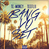 Bang Yo Set - Te-Money & TeeFLii