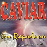 Medida do Amor - Caviar com Rapadura
