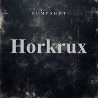 Horkrux - Pumpshot