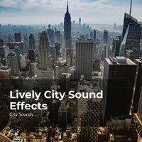 City Life Soundscape - City Sounds for Sleeping & City Sounds Ambience & City Sounds