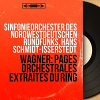 Twilight of the Gods, Act III, Scene 2: Siegfried's Funeral March - Sinfonieorchester des Nordwestdeutschen Rundfunks & Рихард Вагнер