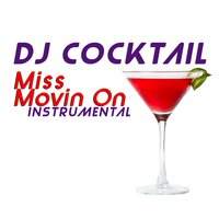 Miss Movin' On - DJ Cocktail