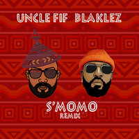 SMOMO REMIX - Uncle FIF & Blaklez