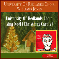 Hodie, Christus Natus Est - University Of Redlands Choir & Williams Jones