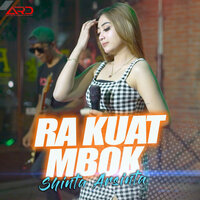 Ra Kuat Mbok - Shinta Arsinta
