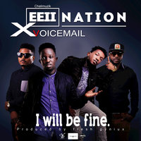 I'll Be Fine - Eeii Nation & Voicemail