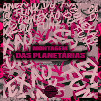 Montagem das Planetárias - DJ MAGRO 011 & MC LKZN & MC Nick
