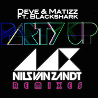 Party Up  feat. BlackShark - Deve & Blackshark & Nils Van Zandt & Matizz