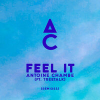 Feel It - Antoine Chambe & Treetalk & ManfroP