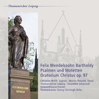 Wie der Hirsch schreit nach frischem Wasser, Op. 42 (Psalm 42): Der Herr hat des Tages verheißen seine Güte - Gewandhausorchester & Georg Christoph Biller & Christine Wolff & Martin Petzold & Ensemble Amarcord & Феликс Мендельсон