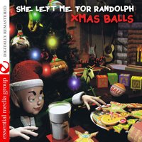 She Left Me for Randolph - Swamp Dogg & Ned McElroy & Monty Lane Allen & Xmas Balls
