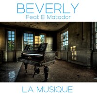 La musique - Beverly & El Matador