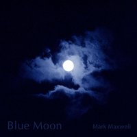Blue Moon - Mark Maxwell