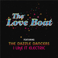 The Love Boat - The Dazzle Dancers/I Like It Electric & Antony Reale