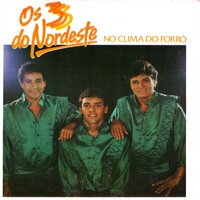 SEGURA SEGURA - Os 3 do Nordeste